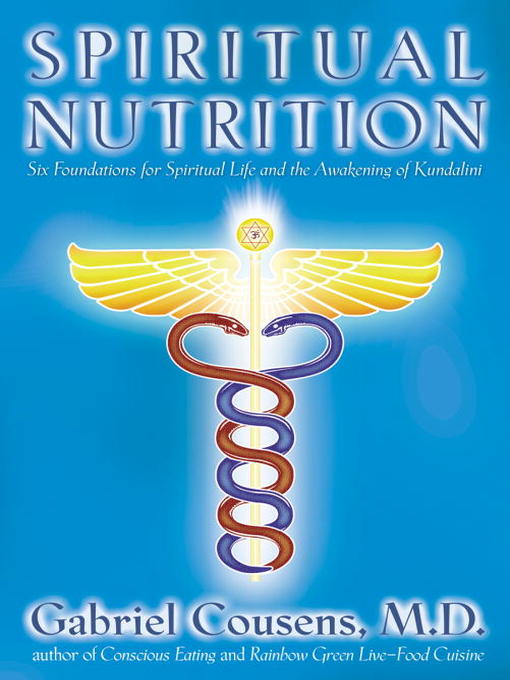 Title details for Spiritual Nutrition by Gabriel Cousens, M.D. - Available